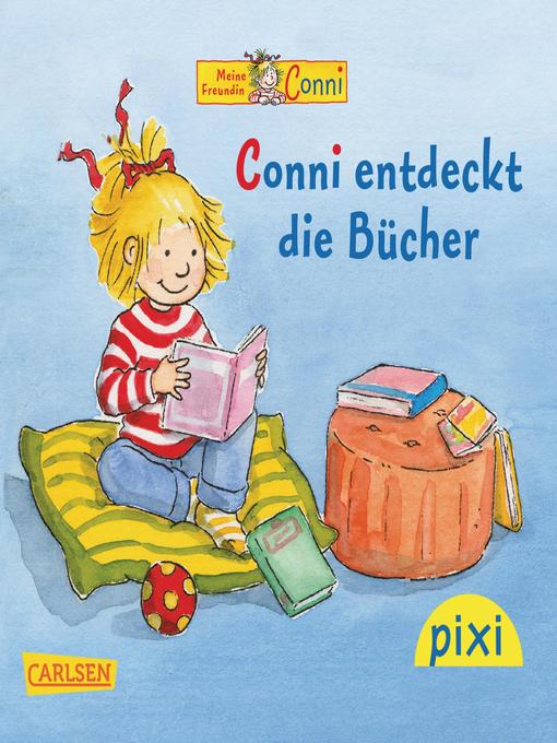 Title details for Conni entdeckt die Bucher by Liane Schneider - Wait list